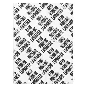 Hard Working Lawmaker Tablecloth