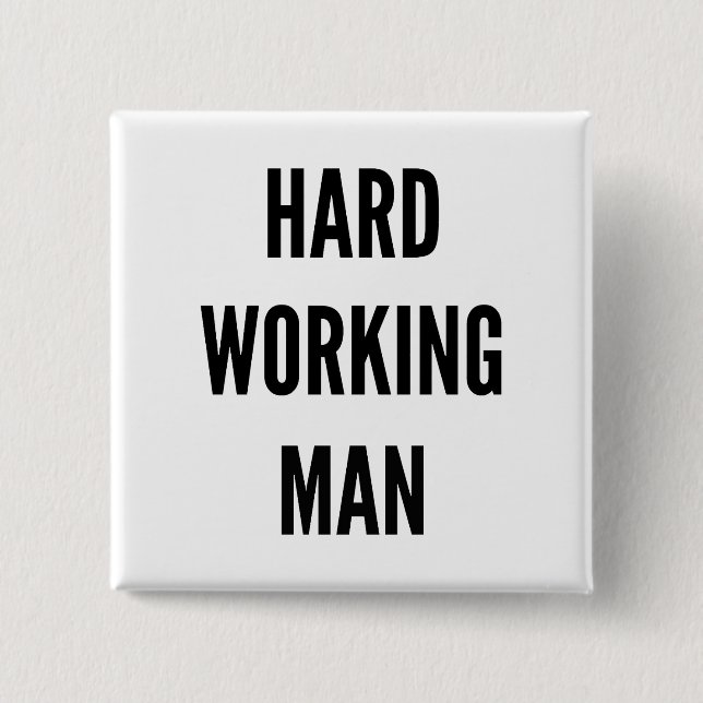 Hard Working Man 15 Cm Square Badge (Front)