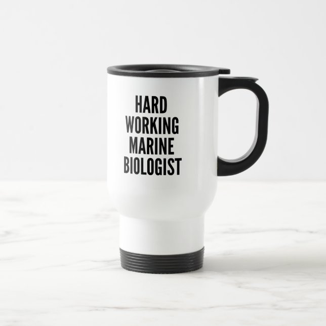 Hard Working Marine Biologist Travel Mug (Right)