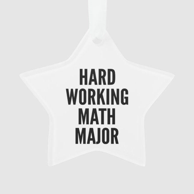 Hard Working Math Major Ornament (Front)