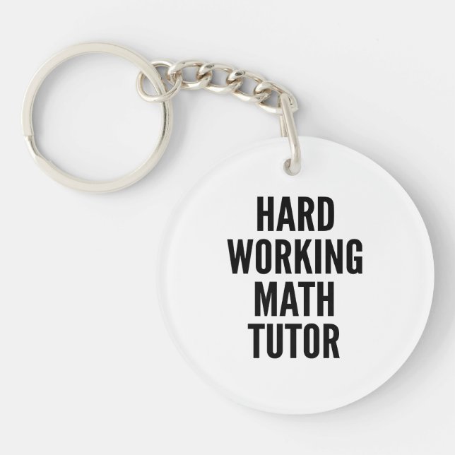 Hard Working Math Tutor Key Ring (Front)