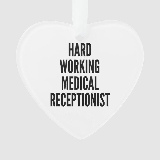 Hard Working Medical Receptionist Ornament (Front)