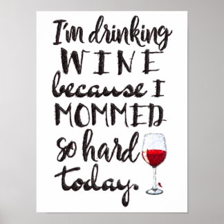 Hard working mum needs wine - funny poster