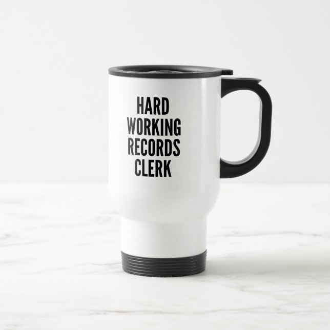 Hard Working Records Clerk Travel Mug (Right)