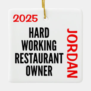 Hard Working Restaurant Owner CUSTOM Ceramic Ornament