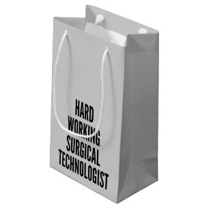 Hard Working Surgical Technologist Small Gift Bag