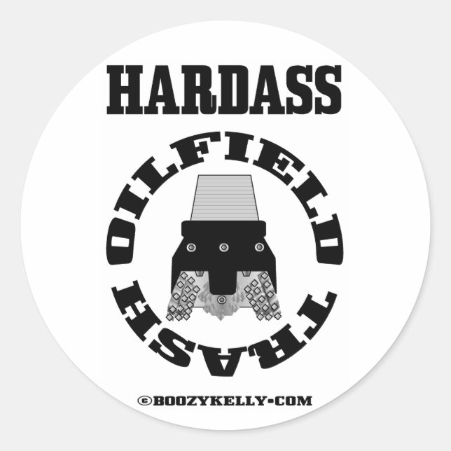 Hardass Oil Field Trash,Oil Field Sticker,Oil Classic Round Sticker (Front)