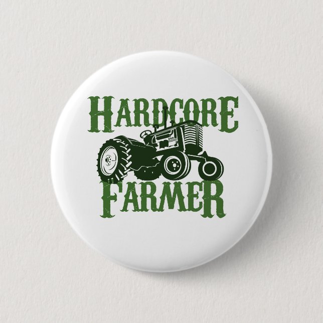 Hardcore Farmer 6 Cm Round Badge (Front)