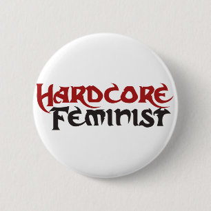 Hardcore Feminist 6 Cm Round Badge