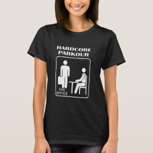 Hardcore Parkour The Office Funny Parkour and Free T-Shirt