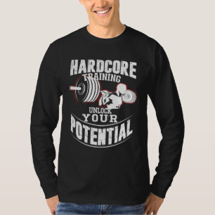 Hardcore Training Unlock Your Potential Workout Gy T-Shirt