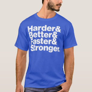 Harder Better Faster Stronger Daft DJ Tribute 1 T-Shirt