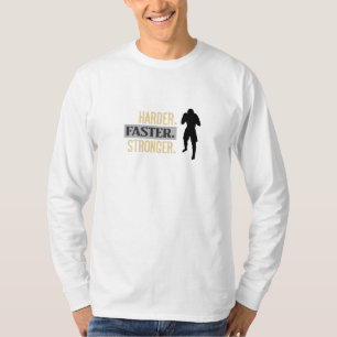 Harder, Faster, Stronger Lifting Design T-Shirt