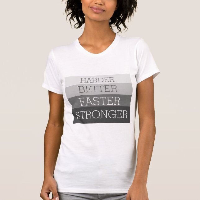 Harder faster stronger motivational keep fit T-Shirt (Front)