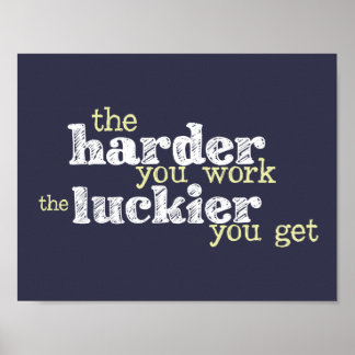 "Harder work, luckier get" motivational poster