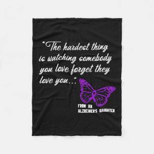 Hardest Thing Watching Alzheimerheimer' Daughter G Fleece Blanket