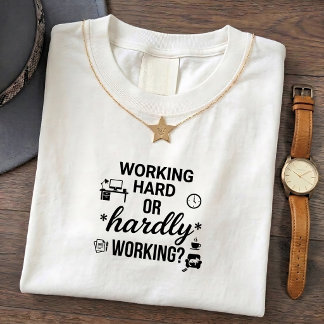 Hardly Working Tees Funny Office Humour Quote
