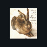 Hare by Durer with Nature Quote 17 x 19 Inch Canvas Print<br><div class="desc">This canvas features an image of an Albrecht Dürer etching entitled,  Young Hare. It was produced in 1502. The nature quote is by Lao Tzu,  b. 604 BC; d. 531 BC.  Size: 17 x 19 inches.</div>
