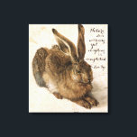 Hare by Durer with Nature Quote 17 x 19 Inch Canvas Print<br><div class="desc">This canvas features an image of an Albrecht Dürer etching entitled,  Young Hare. It was produced in 1502. The nature quote is by Lao Tzu,  b. 604 BC; d. 531 BC.  Size: 17 x 19 inches.</div>