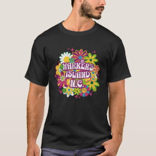 Harkers Island NC Summertime Vacationing 70s Flowe T-Shirt
