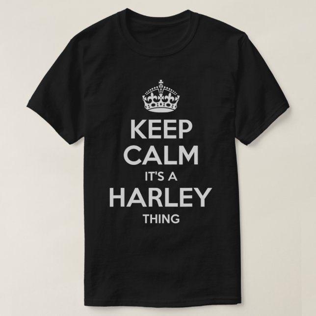 HARLEY Gift Name Keep Calm Funny Personalized Joke T-Shirt (Design Front)