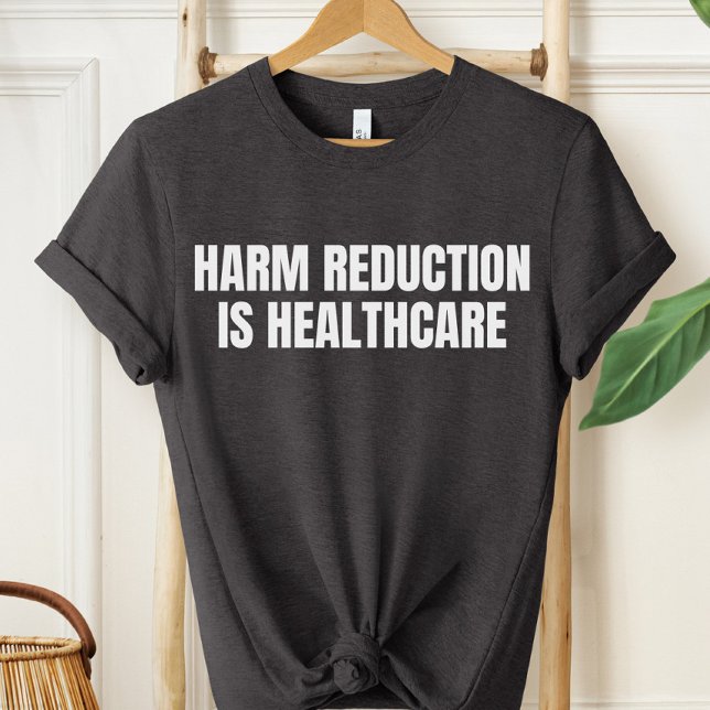 Harm Reduction Is Healthcare Shirt, Overdose Aware T-Shirt (Creator Uploaded)