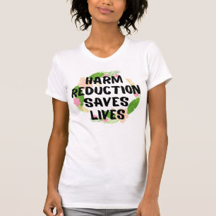 harm reduction saves lives T-Shirt