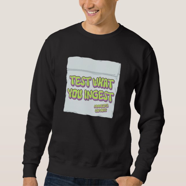 Harm Reduction Sisters Test What You Ingest Sweatshirt (Front)