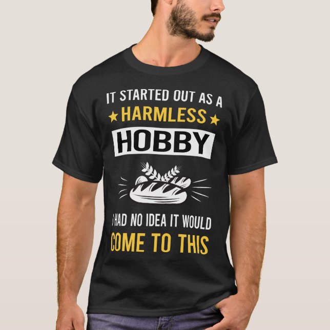 Harmless Hobby Breadmaking Bread Making T-Shirt (Front)