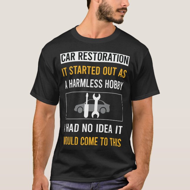 Harmless Hobby Car Restoration T-Shirt (Front)