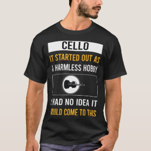 Harmless Hobby Cello Cellist T-Shirt