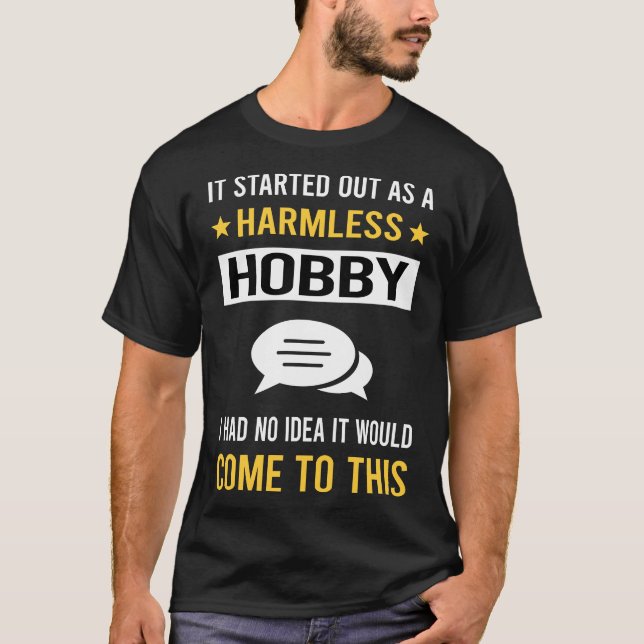 Harmless Hobby Debate T-Shirt (Front)