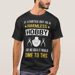 Harmless Hobby Jewellery Jewellery Making Jeweller T-Shirt