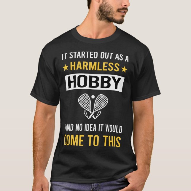 Harmless Hobby Racquetball T-Shirt (Front)