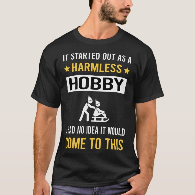 Harmless Hobby Sledding Sledging Sleighing T-Shirt (Front)