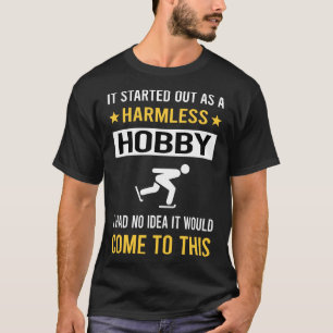 Harmless Hobby Speed Skating Skate Skater T-Shirt