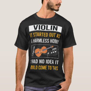 Harmless Hobby Violin T-Shirt