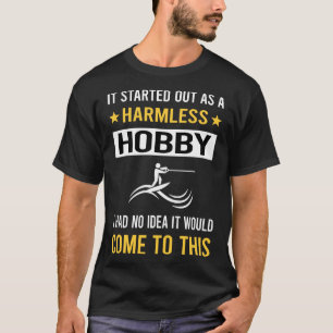 Harmless Hobby Wakeboarding Wakeboard Wakeboarder T-Shirt