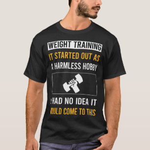 Harmless Hobby Weight Training T-Shirt