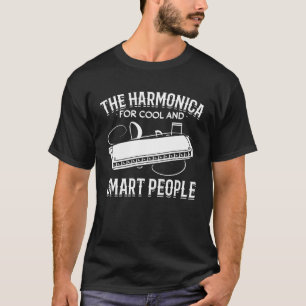 Harmonica For Cool And Smart People Harmonica Pla T-Shirt