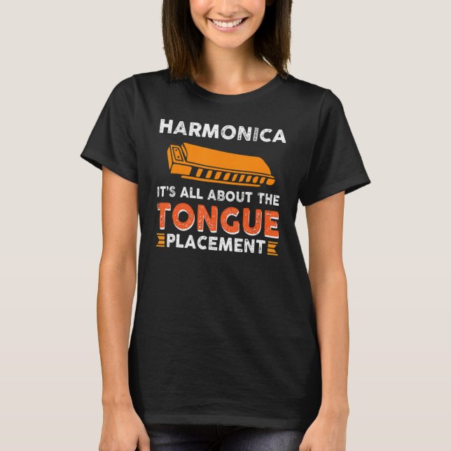 Harmonica It´s All About The Tongue Placement 7 T-Shirt (Front)