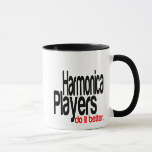 Harmonica Players Do It Better Joke Mug