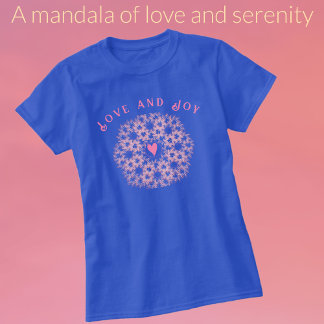 Harmony in Bloom: A Mandala of Love and Serenity T-Shirt