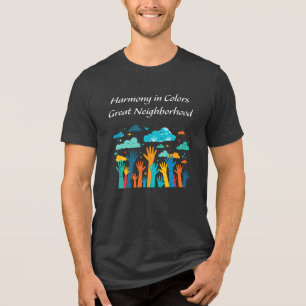 "Harmony in colours: Great neighbourhood" social Tri-Blend Shirt