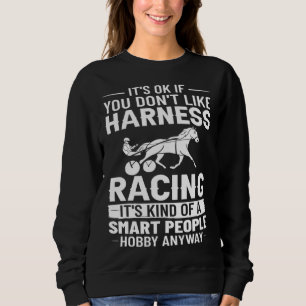 Harness Racing Horse Race Track Racer Trotting Hor Sweatshirt