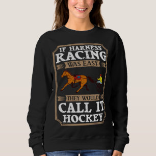 Harness Racing Horse Race Track Racer Trotting Hor Sweatshirt