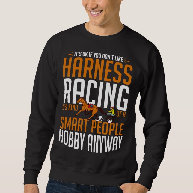 Harness Racing Horse Race Track Racer Trotting Hor Sweatshirt (Front)