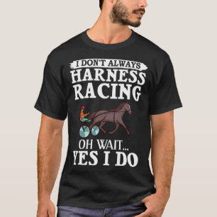 Harness Racing Horse Race Track Racer Trotting Hor T-Shirt