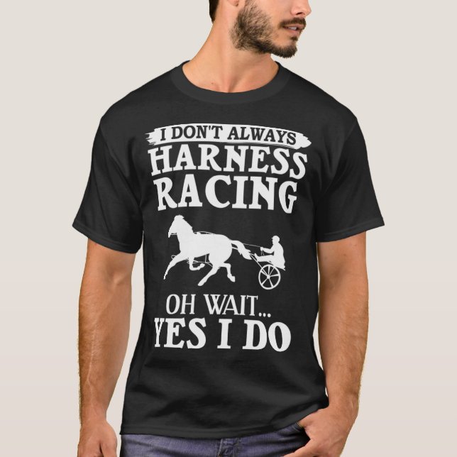 Harness Racing Horse Race Track Racer Trotting Hor T-Shirt (Front)
