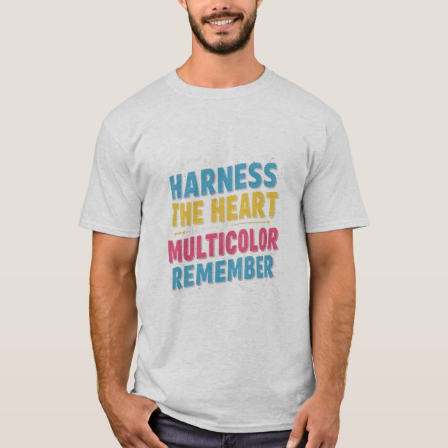 harnesss the heart T-Shirt (Front)